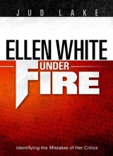 Cover art for Ellen White Under Fire: Identifying the Mistakes of Her Critics