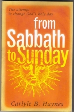 Cover art for The Attempt to Change God's Holy Day From Sabbath to Sunday
