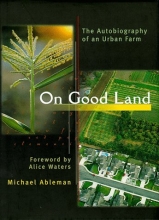 Cover art for On Good Land: The Autobiography of an Urban Farm