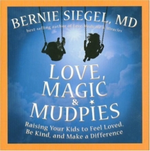 Cover art for Love, Magic, and Mudpies: Raising Your Kids to Feel Loved, Be Kind, and Make a Difference