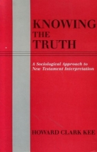 Cover art for Knowing the Truth: A Sociological Approach to New Testament Interpretation