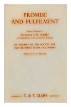 Cover art for Promise and Fulfillment: Essays Presented to Professor S.H. Hooke in Celebration of His Ninetieth Birthday, 21st January 1964