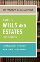 Cover art for American Bar Association Guide to Wills and Estates, Fourth Edition: An Interactive Guide to Preparing Your Wills, Estates, Trusts, and Taxes (American Bar Association Guide to Wills & Estates)