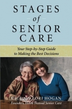Cover art for Stages of Senior Care: Your Step-by-Step Guide to Making the Best Decisions
