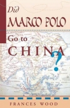 Cover art for Did Marco Polo Go To China?