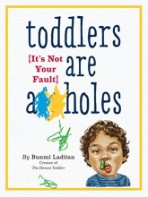 Cover art for Toddlers Are A**holes: It's Not Your Fault
