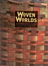 Cover art for Woven Worlds: Basketry from the Clark Field Collection