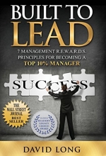 Cover art for Built to Lead: 7 Management R.E.W.A.R.D.S Principles for Becoming a Top 10% Manager