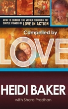Cover art for Compelled by Love: How to change the world through the simple power of love in action