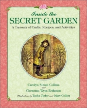 Cover art for Inside the Secret Garden: A Treasury of Crafts, Recipes, and Activities