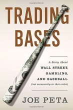 Cover art for Trading Bases: A Story About Wall Street, Gambling, and Baseball (Not Necessarily in That Order )
