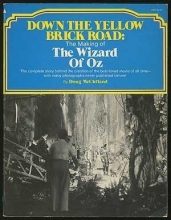 Cover art for Down the Yellow Brick Road: Story of the Making of the "Wizard of Oz" (Illustrated History of the Movies)