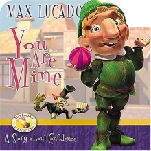 Cover art for You Are Mine: A Story About Contentment (Max Lucado's Wemmicks)