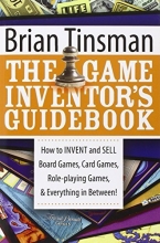 Cover art for The Game Inventor's Guidebook: How to Invent and Sell Board Games, Card Games, Role-Playing Games, & Everything in Between!