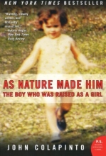 Cover art for As Nature Made Him: The Boy Who Was Raised as a Girl
