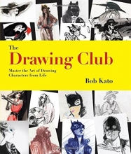 Cover art for The Drawing Club: Master the Art of Drawing Characters from Life
