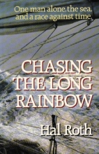 Cover art for Chasing the Long Rainbow: The Drama of a Singlehanded Sailing Race Around the World