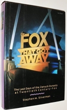 Cover art for Fox That Got Away: The Last Days of the Zanuck Dynasty at Twentieth Century-Fox