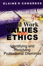 Cover art for Social Work Values and Ethics: Identifying and Resolving Professional Dilemmas (Ethics & Legal Issues)