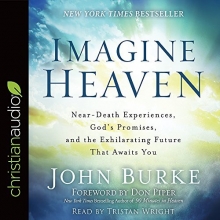 Cover art for Imagine Heaven: Near-Death Experiences, God's Promises, and the Exhilarating Future That Awaits You
