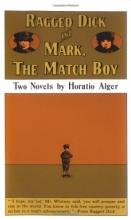 Cover art for RAGGED DICK AND MARK, THE MATCH BOY: Two Novels by Horatio Alger