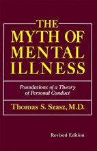 Cover art for The Myth of Mental Illness: Foundations of a Theory of Personal Conduct (Revised Edition)