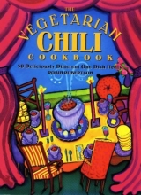 Cover art for The Vegetarian Chili Cookbook: 80 Deliciously Different One-Dish Meals