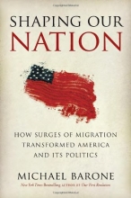 Cover art for Shaping Our Nation: How Surges of Migration Transformed America and Its Politics