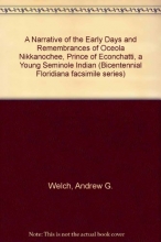 Cover art for A Narrative of the Early Days and Remembrances of Oceola Nikkanochee, Prince of Econchatti (Bicentennial Floridiana Facsimile Series)