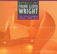 Cover art for Details of Frank Lloyd Wright: The California Work, 1909-1974