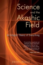 Cover art for Science and the Akashic Field: An Integral Theory of Everything