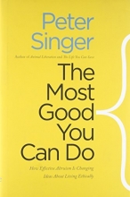 Cover art for The Most Good You Can Do: How Effective Altruism Is Changing Ideas About Living Ethically