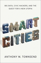 Cover art for Smart Cities: Big Data, Civic Hackers, and the Quest for a New Utopia
