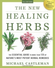 Cover art for The New Healing Herbs: The Essential Guide to More Than 125 of Nature's Most Potent Herbal Remedies