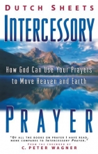 Cover art for Intercessory Prayer: How God Can Use Your Prayers to Move Heaven and Earth