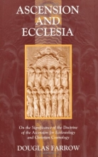 Cover art for Ascension & Ecclesia : On the Significance of the Doctrine of Ascension