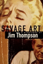 Cover art for Savage Art: A Biography of Jim Thompson