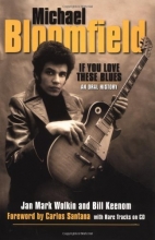 Cover art for Michael Bloomfield - If You Love These Blues: An Oral History (Book)