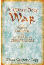 Cover art for A Most Holy War: The Albigensian Crusade and the Battle for Christendom (Pivotal Moments in World History)