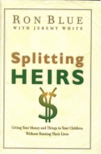 Cover art for Splitting Heirs: Giving Money & Things to Your Children Without Ruining Their Lives