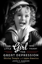 Cover art for The Little Girl Who Fought the Great Depression: Shirley Temple and 1930s America