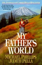 Cover art for My Father's World (The Journals of Corrie Belle Hollister #1)