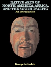 Cover art for Native Arts Of North America, Africa, And The South Pacific: An Introduction (ICON EDITIONS)