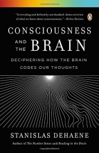 Cover art for Consciousness and the Brain: Deciphering How the Brain Codes Our Thoughts