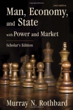 Cover art for Man, Economy, and State: With Power and Market - Scholar's Edition