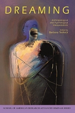 Cover art for Dreaming: Anthropological and Psychological Interpretations (School for Advanced Research Advanced Seminar Series)