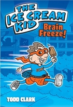 Cover art for The Ice Cream Kid: Brain Freeze!
