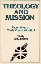 Cover art for Theology and mission: Papers and responses prepared for the Consultaton on Theology and Mission, Trinity Evangelical Divinity School, School of World Mission and Evangelism, March 22-25, 1976