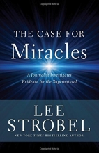 Cover art for The Case for Miracles: A Journalist Investigates Evidence for the Supernatural