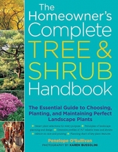 Cover art for The Homeowner's Complete Tree & Shrub Handbook: The Essential Guide to Choosing, Planting, and Maintaining Perfect Landscape Plants